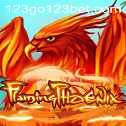 FlamingPhoenix: A Thrilling Adventure Awaits at Go123bet